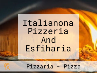 Italianona Pizzeria And Esfiharia