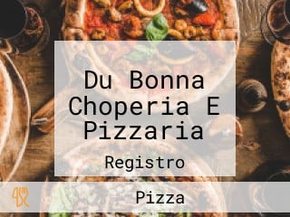 Du Bonna Choperia E Pizzaria