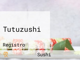 Tutuzushi