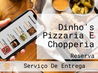 Dinho's Pizzaria E Chopperia