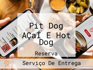 Pit Dog AÇaÍ E Hot Dog