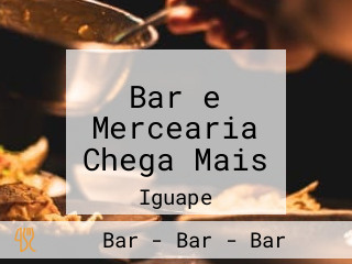 Bar e Mercearia Chega Mais