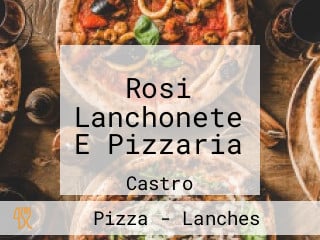 Rosi Lanchonete E Pizzaria