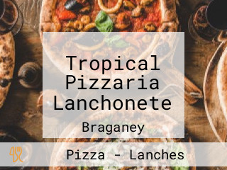 Tropical Pizzaria Lanchonete