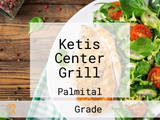 Ketis Center Grill