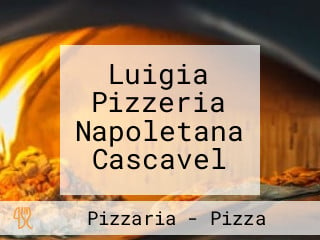 Luigia Pizzeria Napoletana Cascavel