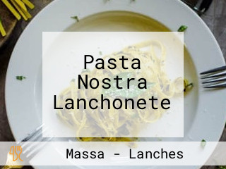 Pasta Nostra Lanchonete