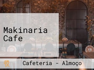 Makinaria Cafe