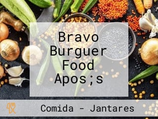 Bravo Burguer Food Apos;s