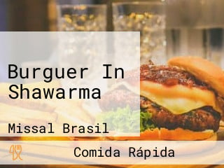 Burguer In Shawarma