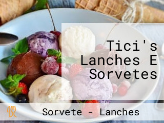 Tici's Lanches E Sorvetes