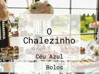 O Chalezinho