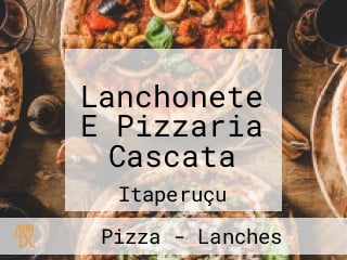 Lanchonete E Pizzaria Cascata