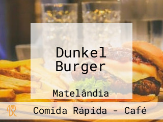 Dunkel Burger