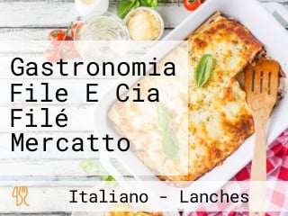 Gastronomia File E Cia Filé Mercatto