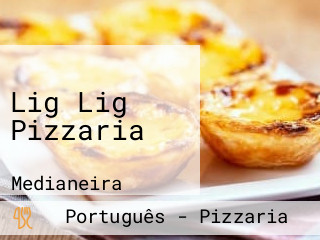 Lig Lig Pizzaria