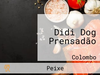 Didi Dog Prensadão