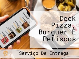 Deck Pizza, Burguer E Petiscos