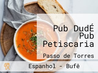 Pub DudÉ Pub Petiscaria