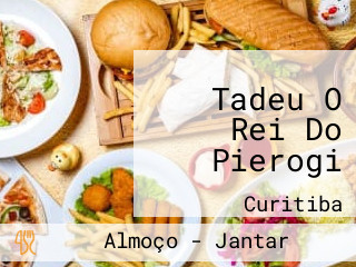 Tadeu O Rei Do Pierogi