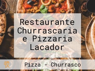 Restaurante Churrascaria e Pizzaria Lacador
