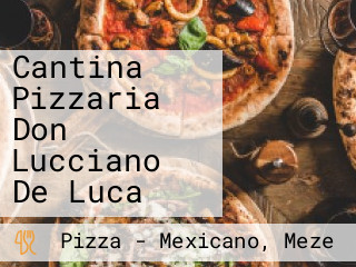 Cantina Pizzaria Don Lucciano De Luca