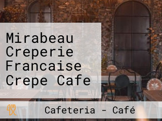 Mirabeau Creperie Francaise Crepe Cafe