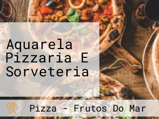 Aquarela Pizzaria E Sorveteria