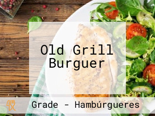 Old Grill Burguer