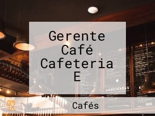 Gerente Café Cafeteria E