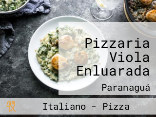 Pizzaria Viola Enluarada