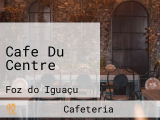 Cafe Du Centre