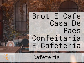Brot E Cafe Casa De Paes Confeitaria E Cafeteria