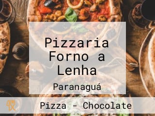 Pizzaria Forno a Lenha