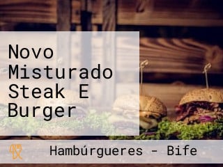 Novo Misturado Steak E Burger