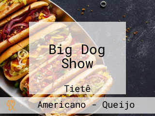 Big Dog Show