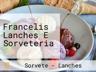 Francelis Lanches E Sorveteria