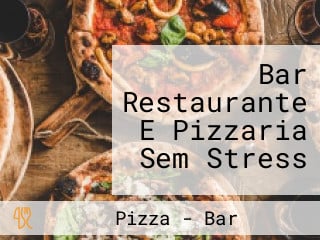 Bar Restaurante E Pizzaria Sem Stress