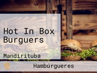 Hot In Box Burguers