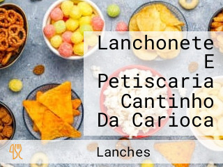 Lanchonete E Petiscaria Cantinho Da Carioca