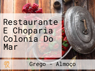 Restaurante E Choparia Colonia Do Mar