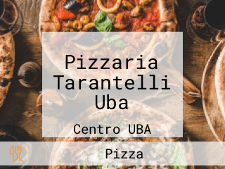 Pizzaria Tarantelli Uba