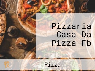 Pizzaria Casa Da Pizza Fb