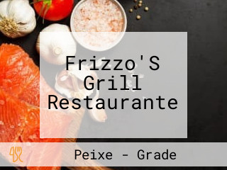 Frizzo'S Grill Restaurante