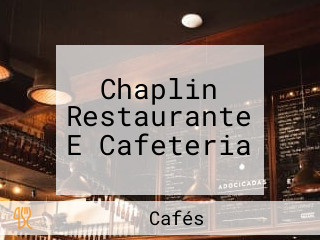 Chaplin Restaurante E Cafeteria