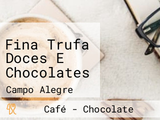 Fina Trufa Doces E Chocolates