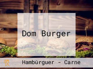 Dom Burger