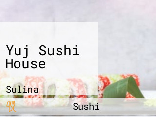 Yuj Sushi House