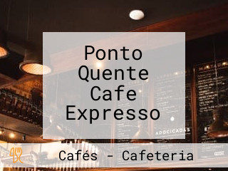 Ponto Quente Cafe Expresso