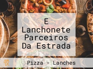 E Lanchonete Parceiros Da Estrada